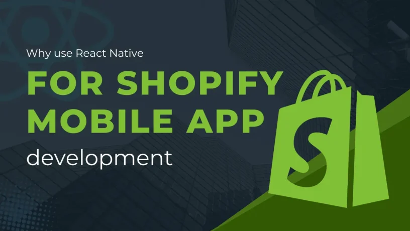 Why use React Native for Shopify mobile app development